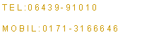Text Box: Tel:06439-91010Mobil:0171-3166646